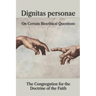 Dignitas personae: On Certain Bioethical Questions