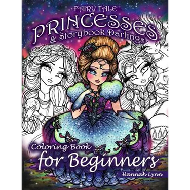 Fairy Tale Princesses & Storybook Darlings Coloring Book for Beginners