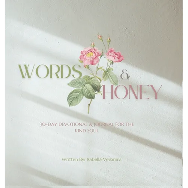 Words & Honey: 30-Day Devotional and Journal for the Kind Soul.