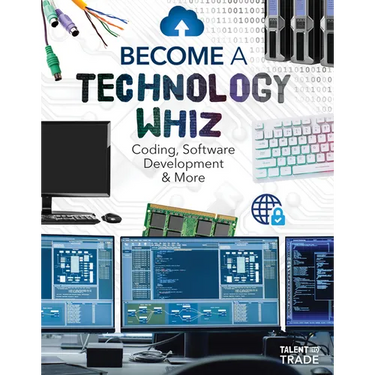 Become a Technology Whiz: Coding, Software Development & More: Coding, Software Development & More