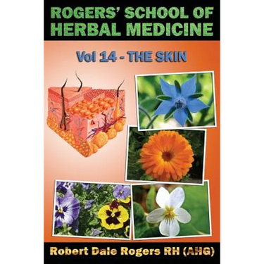 Rogers' School of Herbal Medicine Volume 14: The Skin