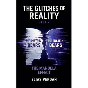 The Glitches of Reality: Part V: The Mandela Effect