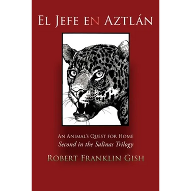 El Jefe en Aztlán: Second in the Salinas Trilogy