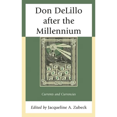 Don Delillo After the Millennium: Currents and Currencies