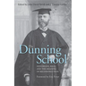 The Dunning School: Historians, Race, and the Meaning of Reconstruction