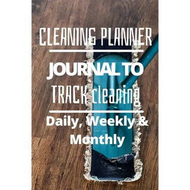 Daily, Weekly and Monthly Cleaning Planner