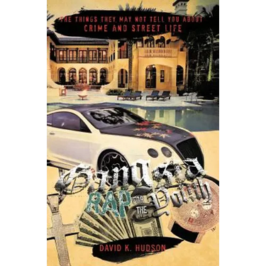 Gangsta Rap for the Youth: The Things They May Not Tell You about Crime and Street Life