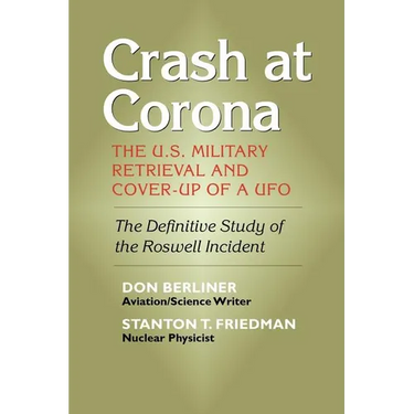 Crash at Corona: The U.S. Military Retrieval and Cover-Up of a UFO