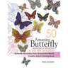 50 Amazing Butterfly Mandala Designs For Stress Relief and Relaxation - Butterfly Mandalas From Around the World: Creative Adult Coloring Book