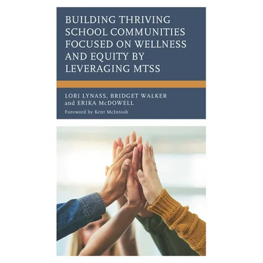 Building Thriving School Communities Focused on Wellness and Equity by Leveraging Mtss