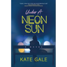 Under a Neon Sun