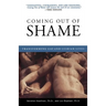 Coming Out of Shame: Transforming Gay and Lesbian Lives