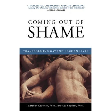 Coming Out of Shame: Transforming Gay and Lesbian Lives