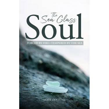The Sea Glass Soul: Forged by Fire, Tempered by the Sea