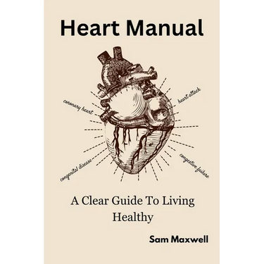 Heart manaul: A clear guide to living healthy