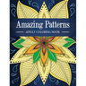 Amazing Patterns: Adult Coloring Book with Fun, Relaxing and Stress Relieving Mandala Style Patterns Coloring Pages