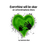 Everything Will Be Okay: An Achondroplasia Diary