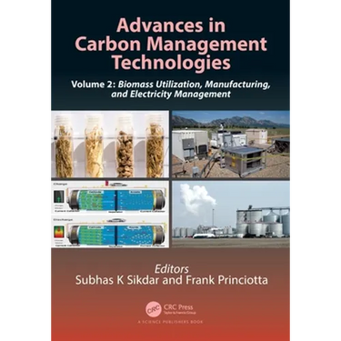 Advances in Carbon Management Technologies: Biomass Utilization, Manufacturing, and Electricity Management, Volume 2