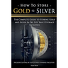 How To Store Gold & Silver: The Complete Guide To Storing Gold And Silver In Off Site Vault Storage Facilities