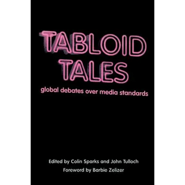 Tabloid Tales: Global Debates Over Media Standards