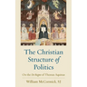 The Christian Structure of Politics: On the De Regno of Thomas Aquinas