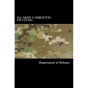U.S. Army Combatives FM 3-25.150