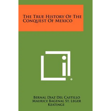 The True History of the Conquest of Mexico