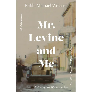 Mr. Levine and Me: Stories to Remember for the Rest of Your Life