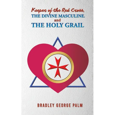 Keeper of the Red Cross, the Divine Masculine, and the Holy Grail
