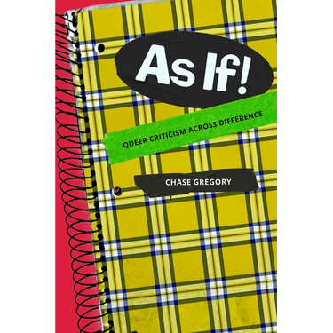 As If!: Queer Criticism Across Difference