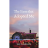 The Farm that Adopted Me