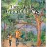 These Are The Good Old Days