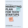 Marketing Plan for Tech Startups: Built on Real Success Stories