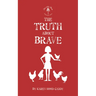 The Truth about Brave: The Wild Place Adventure Series