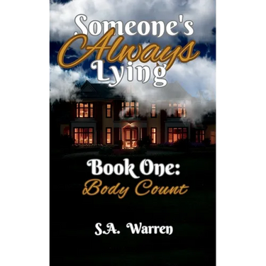 Someone's Always Lying Book One: Body Count