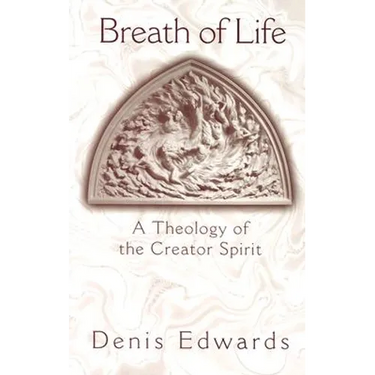 Breath of Life: A Theology of the Creator Spirit