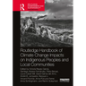 Routledge Handbook of Climate Change Impacts on Indigenous Peoples and Local Communities