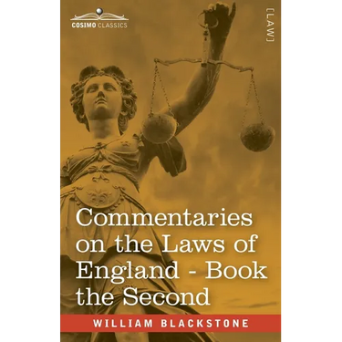 Commentaries on the Laws of England, Book the Second (in Four Books): of the Rights of Things - with Notes by John Taylor Coleridge