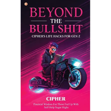 Beyond The Bullshit: Practical Wisdom For Those Fed Up With Self-Help Sugar Highs
