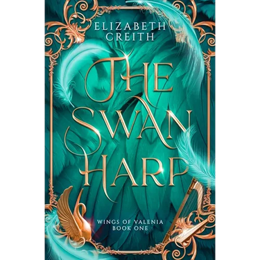 The Swan Harp: Wings of Valenia Book One