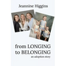 From Longing To Belonging: An Adoption Story