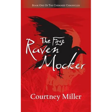 The First Raven Mocker: Book 1: The Cherokee Chronicles