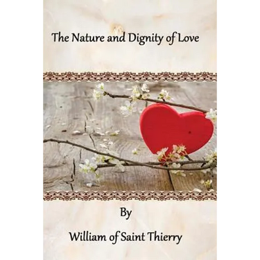 The Nature and Dignity of Love