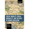 Social Mobility, Social Inequality, and the Role of Higher Education