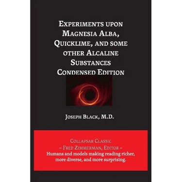 Experiments upon Magnesia Alba, Quicklime, and some other Alcaline Substances