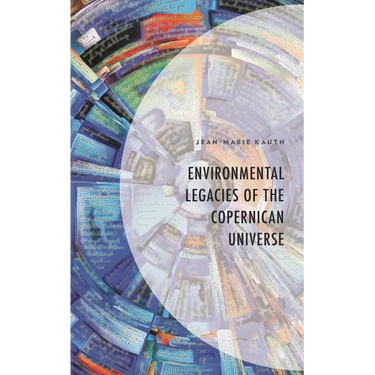 Environmental Legacies of the Copernican Universe