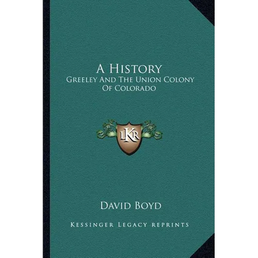 A History: Greeley and the Union Colony of Colorado
