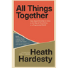 All Things Together: How Apprenticeship to Jesus Is the Way of Flourishing in a Fragmented World