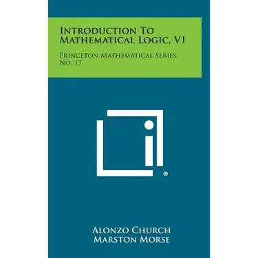 Introduction To Mathematical Logic, V1: Princeton Mathematical Series, No. 17