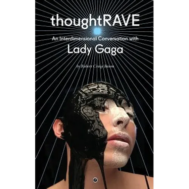 Thoughtrave: An Interdimensional Conversation with Lady Gaga